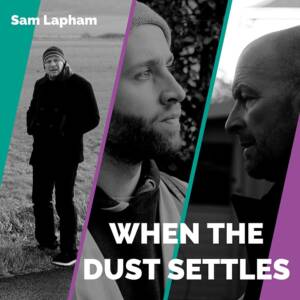 When The Dust Settles by Sam Lapham